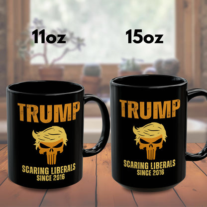 Trump Scaring Liberals Since 2016 Mug, Trumpunisher Bold Political Statement Proud Trump Supporter, Conservative Coffee Cup Funny Republican