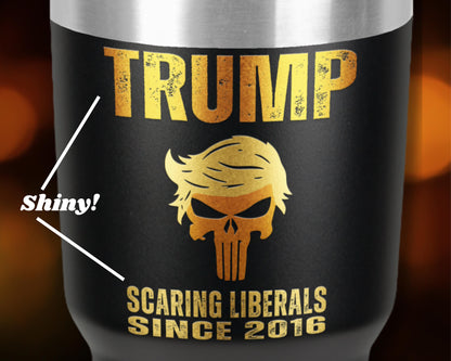 Trump Scaring Liberals Since 2016 Tumbler, Shiny Conservative Gift, Political Mug, Funny Quote Coffee Cup, Republican Drinkware 30oz Mirror